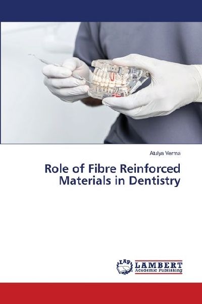 Role of Fibre Reinforced Materials in Dentistry