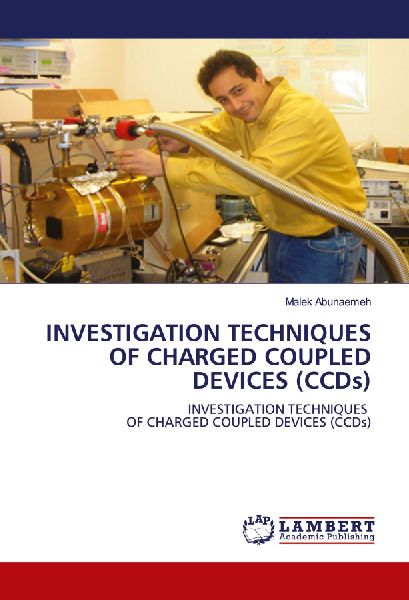 INVESTIGATION TECHNIQUES OF CHARGED COUPLED DEVICES (CCDs): INVESTIGATION TECHNIQUES OF CHARGED COUPLED DEVICES (CCDs)