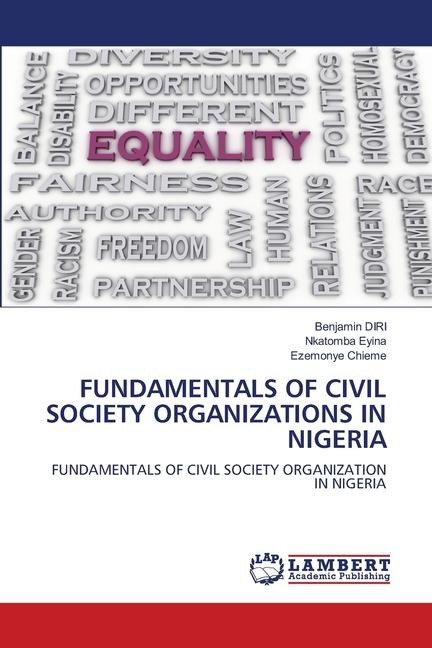 FUNDAMENTALS OF CIVIL SOCIETY ORGANIZATIONS IN NIGERIA: FUNDAMENTALS OF CIVIL SOCIETY ORGANIZATION IN NIGERIA