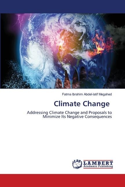 Climate Change: Addressing Climate Change and Proposals to Minimize Its Negative Consequences