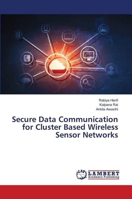 Secure Data Communication for Cluster Based Wireless Sensor Networks
