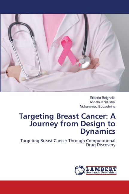 Targeting Breast Cancer: A Journey from Design to Dynamics: Targeting Breast Cancer Through Computational Drug Discovery