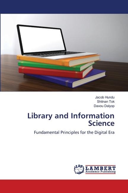 Library and Information Science: Fundamental Principles for the Digital Era