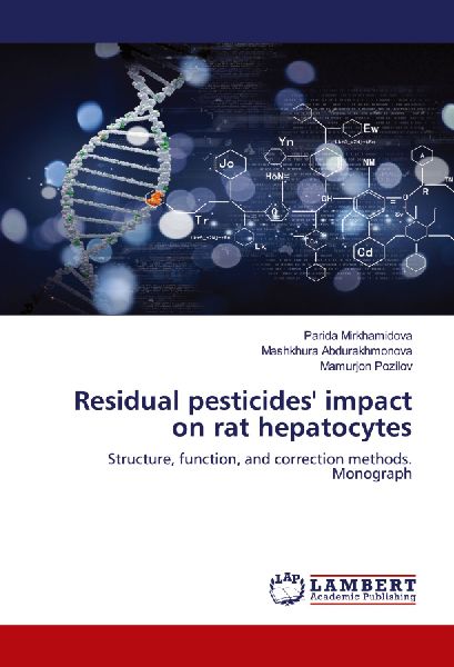 Residual pesticides impact on rat hepatocytes: Structure, function, and correction methods. Monograph