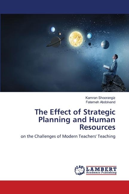 The Effect of Strategic Planning and Human Resources: on the Challenges of Modern Teachers Teaching