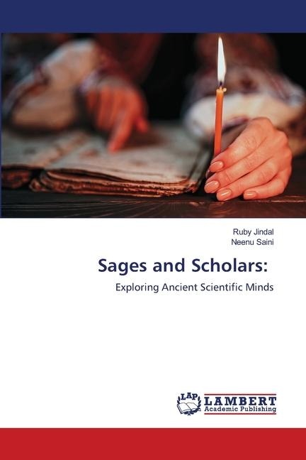 Sages and Scholars:: Exploring Ancient Scientific Minds