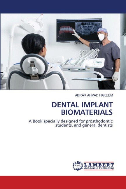DENTAL IMPLANT BIOMATERIALS: A Book specially designed for prosthodontic students, and general dentists