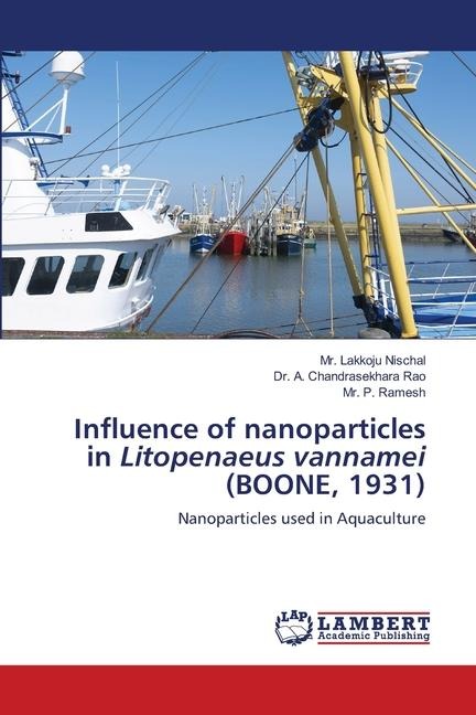 Influence of nanoparticles in Litopenaeus vannamei (BOONE, 1931): Nanoparticles used in Aquaculture