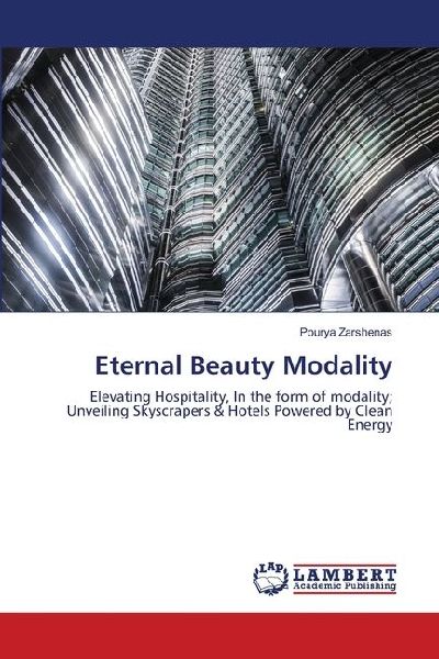 Eternal Beauty Modality: Elevating Hospitality, In the form of modality; Unveiling Skyscrapers & Hotels Powered by Clean Energy