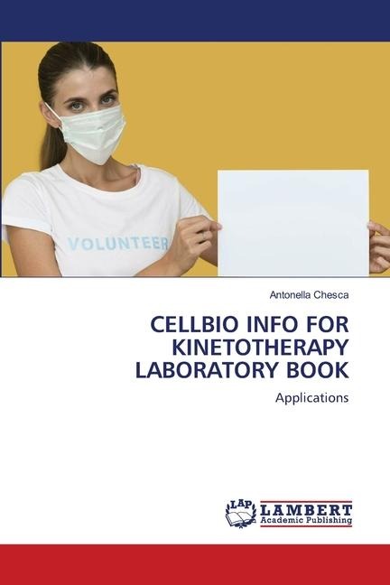 CELLBIO INFO FOR KINETOTHERAPY LABORATORY BOOK: Applications