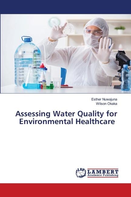 Assessing Water Quality for Environmental Healthcare