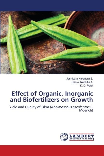 Effect of Organic, Inorganic and Biofertilizers on Growth: Yield and Quality of Okra (Abelmoschus esculentus L. Moench)