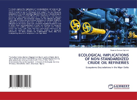 ECOLOGICAL IMPLICATIONS OF NON-STANDARDIZED CRUDE OIL REFINERIES: Ecosystems Degradations in the Niger Delta