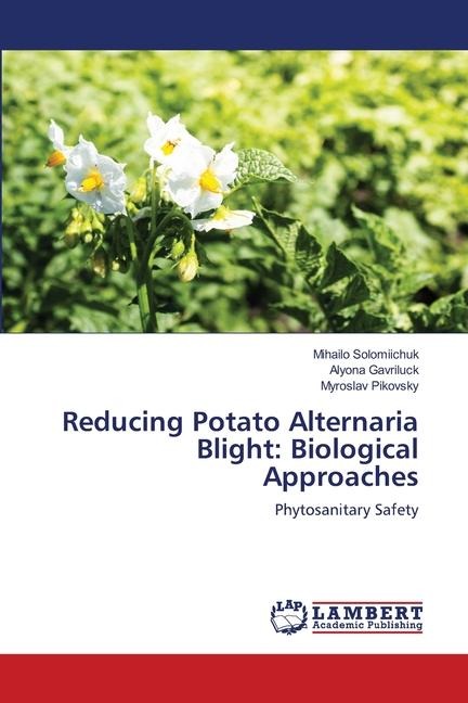 Reducing Potato Alternaria Blight: Biological Approaches: Phytosanitary Safety