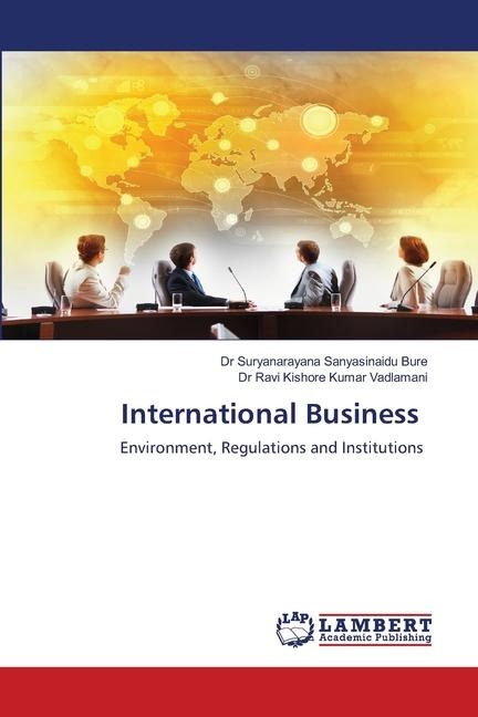 International Business: Environment, Regulations and Institutions