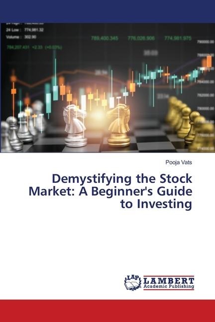 Demystifying the Stock Market: A Beginners Guide to Investing