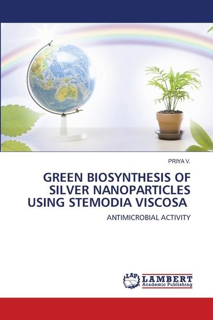 GREEN BIOSYNTHESIS OF SILVER NANOPARTICLES USING STEMODIA VISCOSA: ANTIMICROBIAL ACTIVITY