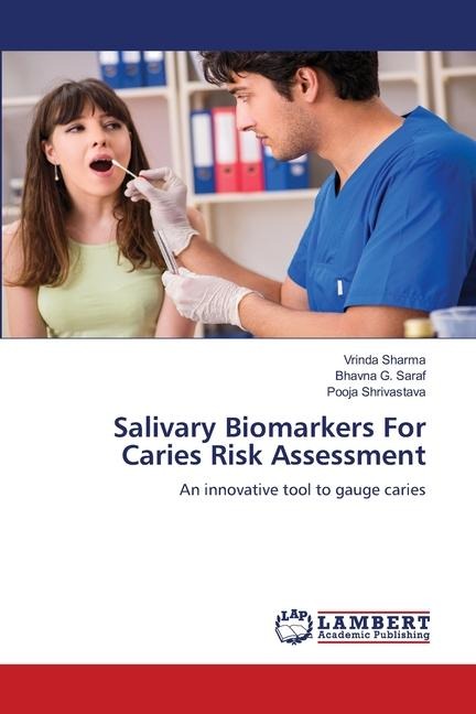 Salivary Biomarkers For Caries Risk Assessment: An innovative tool to gauge caries