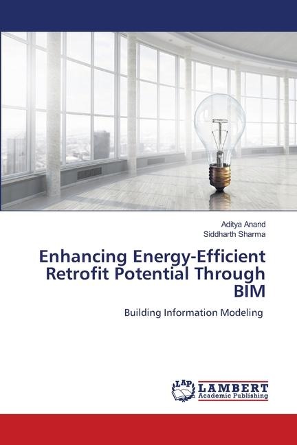 Enhancing Energy-Efficient Retrofit Potential Through BIM: Building Information Modeling