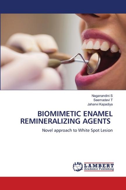 BIOMIMETIC ENAMEL REMINERALIZING AGENTS: Novel approach to White Spot Lesion