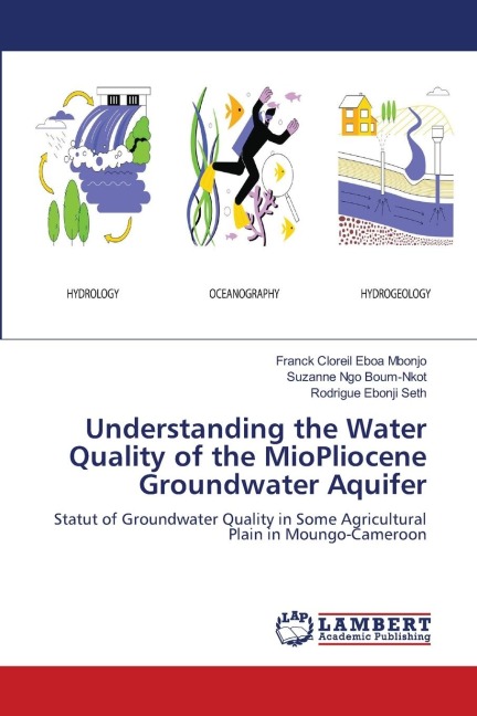 Understanding the Water Quality of the MioPliocene Groundwater Aquifer: Statut of Groundwater Quality in Some Agricultural Plain in Moungo-Cameroon