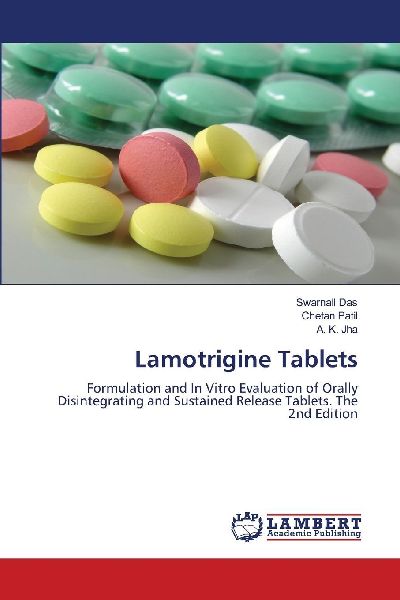 Lamotrigine Tablets: Formulation and In Vitro Evaluation of Orally Disintegrating and Sustained Release Tablets. The 2nd Edition