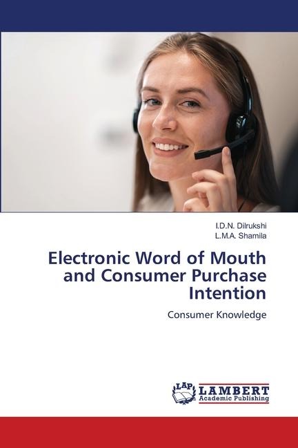 Electronic Word of Mouth and Consumer Purchase Intention: Consumer Knowledge