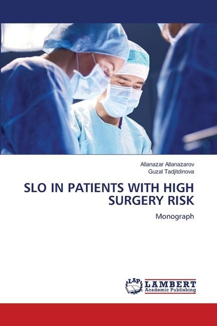 SLO IN PATIENTS WITH HIGH SURGERY RISK: Monograph
