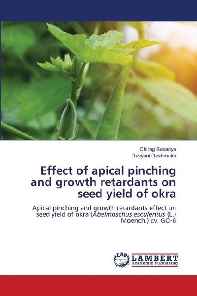 Effect of apical pinching and growth retardants on seed yield of okra: Apical pinching and growth retardants effect on seed yield of okra (Abelmoschus esculentus (L.) Moench.) cv. GO-6