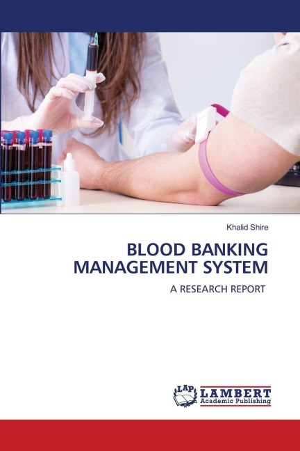 BLOOD BANKING MANAGEMENT SYSTEM: A RESEARCH REPORT
