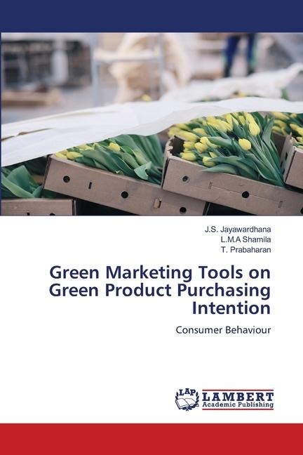 Green Marketing Tools on Green Product Purchasing Intention: Consumer Behaviour