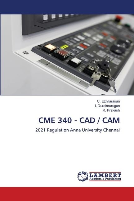 CME 340 - CAD / CAM: 2021 Regulation Anna University Chennai