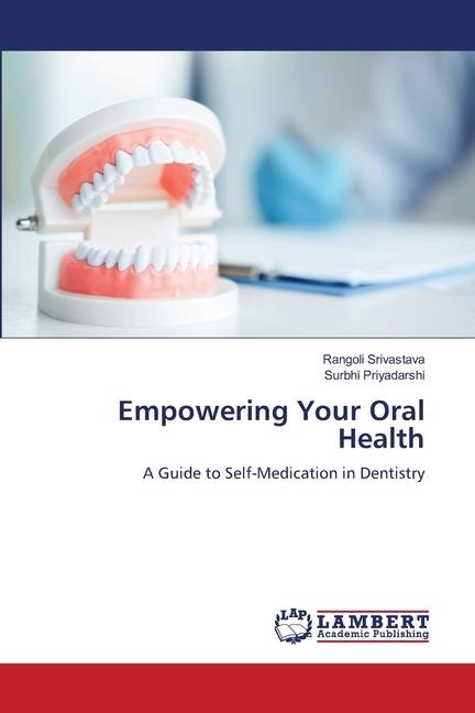Empowering Your Oral Health: A Guide to Self-Medication in Dentistry
