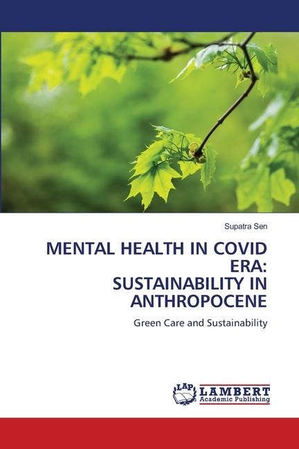 MENTAL HEALTH IN COVID ERA: SUSTAINABILITY IN ANTHROPOCENE: Green Care and Sustainability
