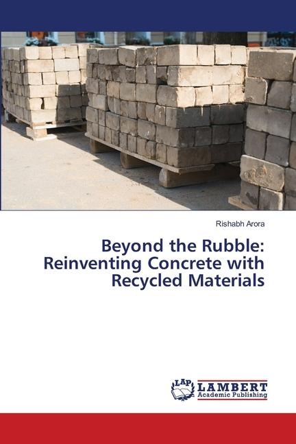 Beyond the Rubble: Reinventing Concrete with Recycled Materials