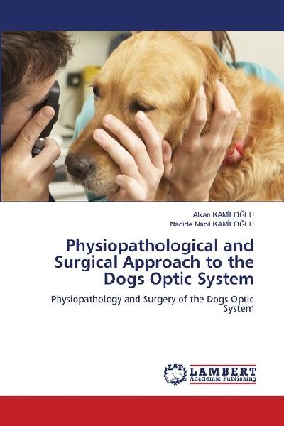 Physiopathological and Surgical Approach to the Dogs Optic System: Physiopathology and Surgery of the Dogs Optic System
