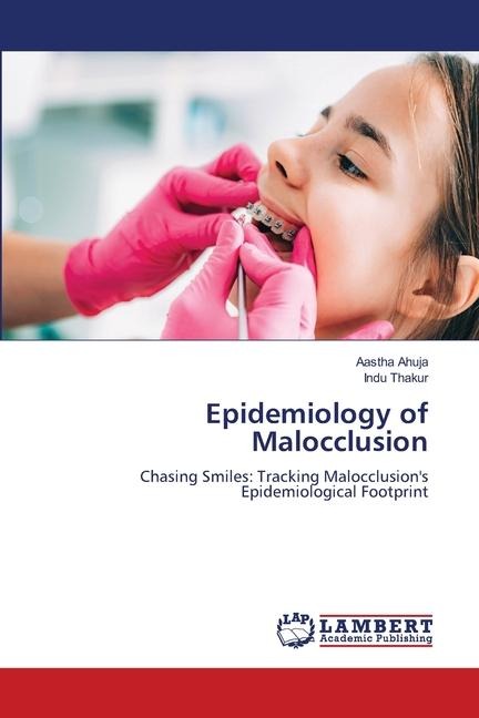 Epidemiology of Malocclusion: Chasing Smiles: Tracking Malocclusions Epidemiological Footprint