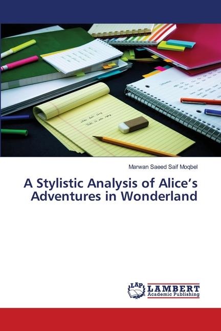 A Stylistic Analysis of Alices Adventures in Wonderland