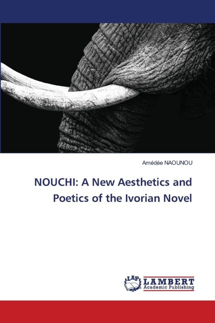 NOUCHI: A New Aesthetics and Poetics of the Ivorian Novel