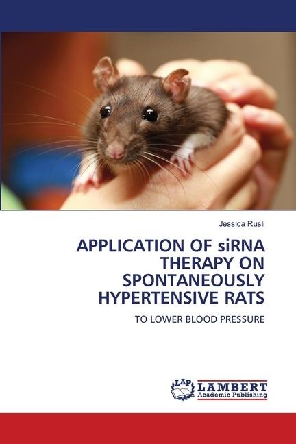 APPLICATION OF siRNA THERAPY ON SPONTANEOUSLY HYPERTENSIVE RATS: TO LOWER BLOOD PRESSURE