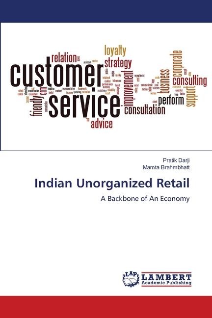 Indian Unorganized Retail: A Backbone of An Economy