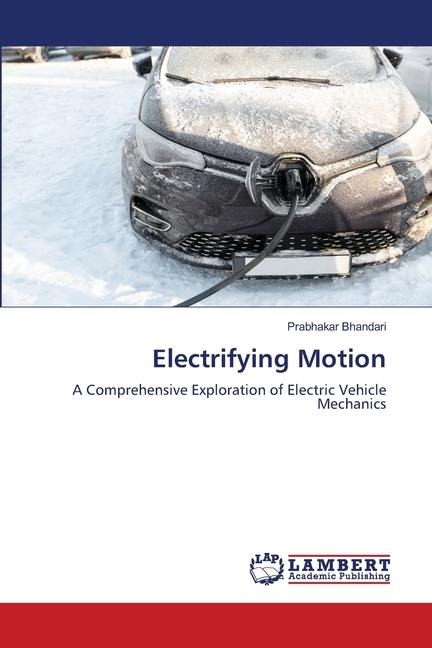 Electrifying Motion: A Comprehensive Exploration of Electric Vehicle Mechanics