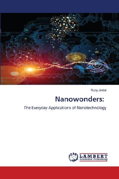 Nanowonders:: The Everyday Applications of Nanotechnology