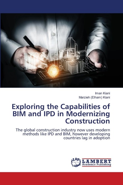Exploring the Capabilities of BIM and IPD in Modernizing Construction: The global construction industry now uses modern methods like IPD and BIM, however developing countries lag in adoption