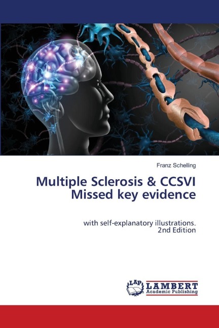 Multiple Sclerosis & CCSVI Missed key evidence: with self-explanatory illustrations.2nd Edition