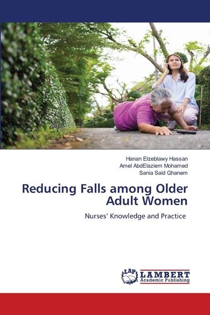 Reducing Falls among Older Adult Women: Nurses Knowledge and Practice