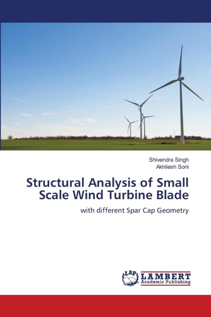 Structural Analysis of Small Scale Wind Turbine Blade: with different Spar Cap Geometry