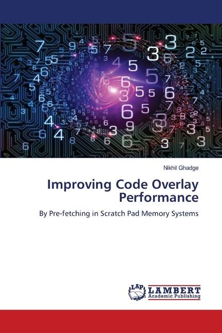 Improving Code Overlay Performance: By Pre-fetching in Scratch Pad Memory Systems