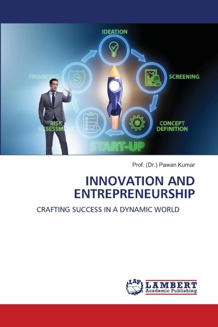 INNOVATION AND ENTREPRENEURSHIP: CRAFTING SUCCESS IN A DYNAMIC WORLD