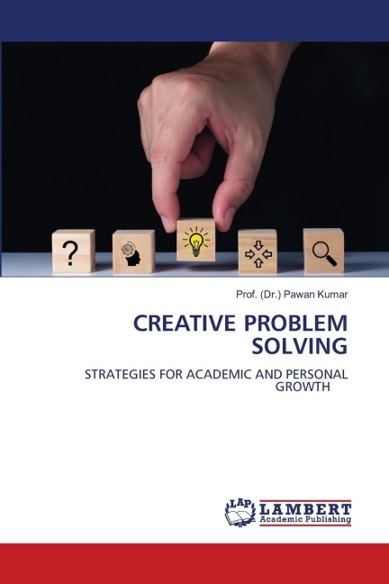 CREATIVE PROBLEM SOLVING: STRATEGIES FOR ACADEMIC AND PERSONAL GROWTH